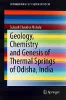 Geology, Chemistry and Genesis of Thermal Springs of Odisha, India
