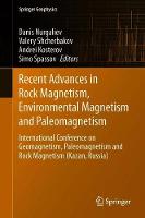 Recent Advances in Rock Magnetism, Environmental Magnetism and Paleomagnetism