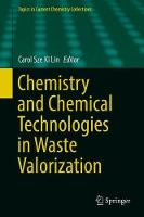Chemistry and Chemical Technologies in Waste Valorization