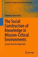 The Social Construction of Knowledge in Mission-Critical Environments