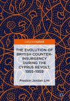 Evolution of British Counter-Insurgency during the Cyprus Revolt, 1955-1959