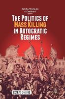 Politics of Mass Killing in Autocratic Regimes
