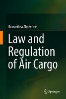 Law and Regulation of Air Cargo