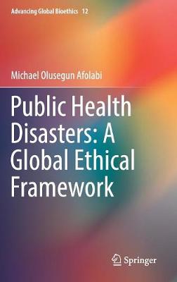 Public Health Disasters: A Global Ethical Framework