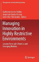 Managing Innovation in Highly Restrictive Environments