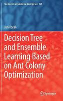 Decision Tree and Ensemble Learning Based on Ant Colony Optimization