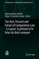 The Past, Present and Future of Comparative Law - Le passe, le present et le futur du droit compare