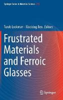 Frustrated Materials and Ferroic Glasses