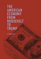 The American Economy from Roosevelt to Trump