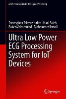 Ultra Low Power ECG Processing System for IoT Devices