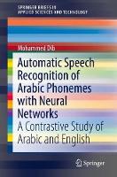 Automatic Speech Recognition of Arabic Phonemes with Neural Networks