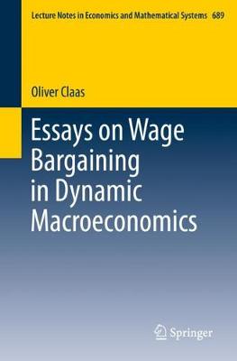 Essays on Wage Bargaining in Dynamic Macroeconomics