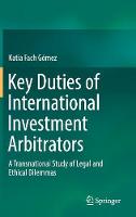 Key Duties of International Investment Arbitrators