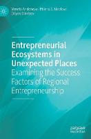 Entrepreneurial Ecosystems in Unexpected Places