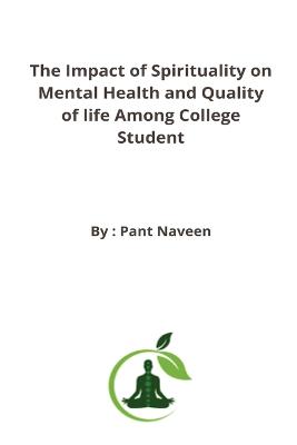 The Impact of Spirituality on Mental Health and Quality of life Among College Student