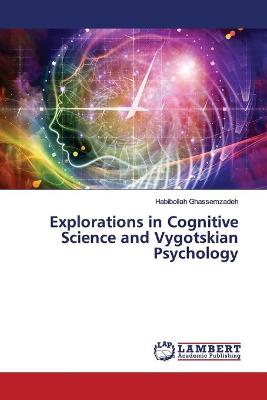 Explorations in Cognitive Science and Vygotskian Psychology