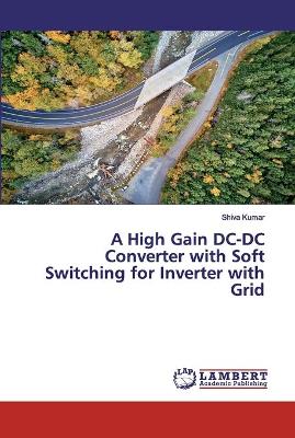 High Gain DC-DC Converter with Soft Switching for Inverter with Grid