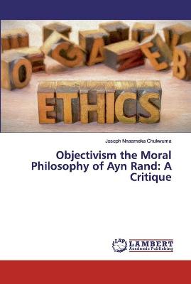 Objectivism the Moral Philosophy of Ayn Rand