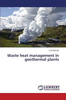 Waste heat management in geothermal plants