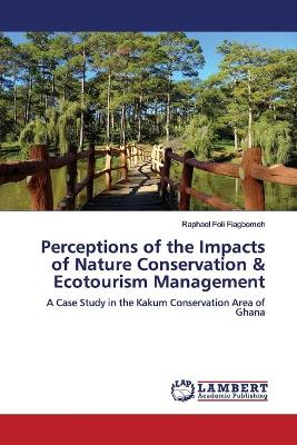 Perceptions of the Impacts of Nature Conservation & Ecotourism Management