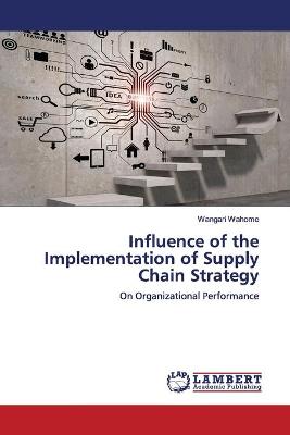 Influence of the Implementation of Supply Chain Strategy