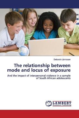 The relationship between mode and locus of exposure