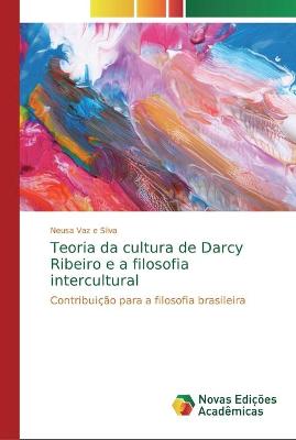Teoria da cultura de Darcy Ribeiro e a filosofia intercultural