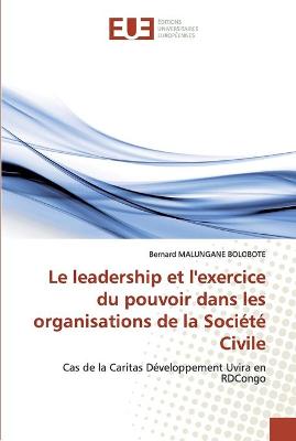 Le leadership et l'exercice du pouvoir dans les organisations de la Societe Civile