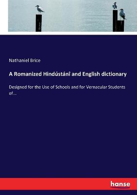 A Romanized Hindustani and English dictionary