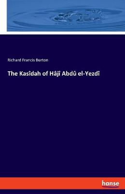 The Kasidah of Haji Abdu el-Yezdi