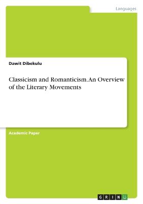 Classicism and Romanticism. An Overview of the Literary Movements