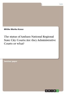 The status of Amhara National Regional State City Courts