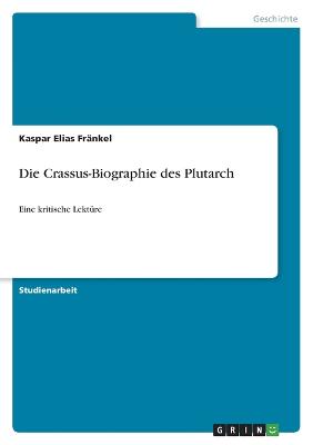 Die Crassus-Biographie des Plutarch