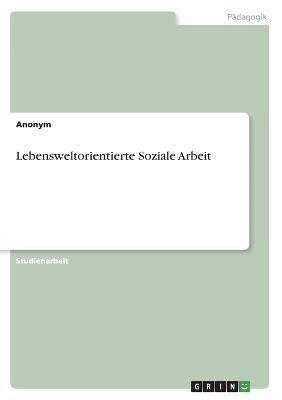 Lebensweltorientierte Soziale Arbeit