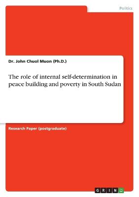 role of internal self-determination in peace building and poverty in South Sudan