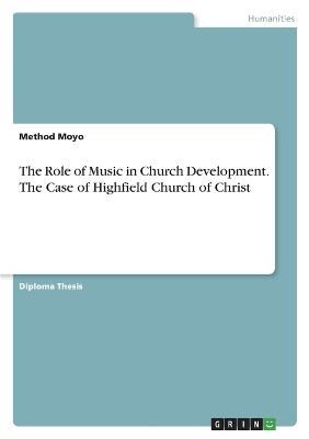 The Role of Music in Church Development. The Case of Highfield Church of Christ