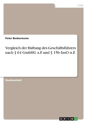 Vergleich der Haftung des Geschaftsfuhrers nach  64 GmbHG a.F. und  15b InsO n.F.