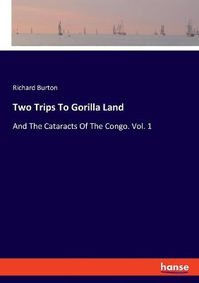 Two Trips To Gorilla Land