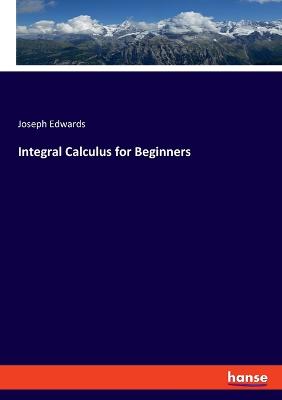 Integral Calculus for Beginners