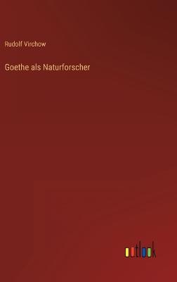 Goethe als Naturforscher