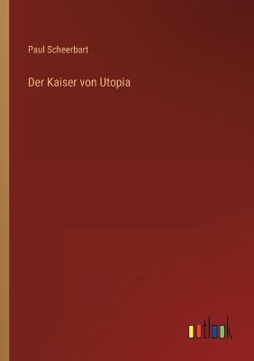 Der Kaiser von Utopia