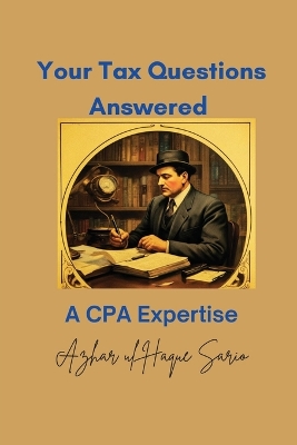 Your Tax Questions Answered A CPA Expertise