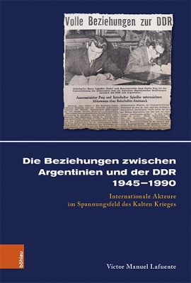 Die Beziehungen zwischen Argentinien und der DDR 19451990