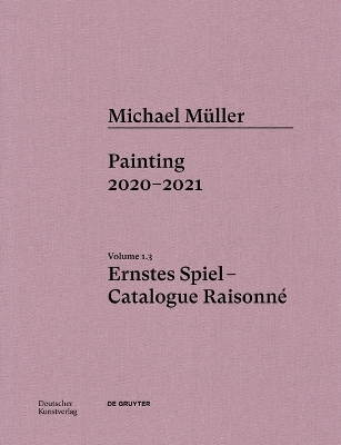 Michael Mueller. Ernstes Spiel. Catalogue Raisonne