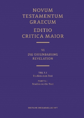 Novum Testamentum Graecum, Editio Critica Maior VI/3.1: Revelation, Studies on the Text