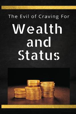 The Evil of Craving For Wealth & Status