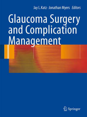 Glaucoma Surgery and Complication Management