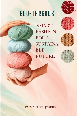 Eco-Threads, Smart Fashion for a Sustainable Future