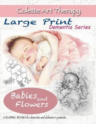 Babies and Flowers Coloring books for Dementia and Alzheimer's patients