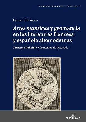 "Artes Manticae" Y Geomancia En Las Literaturas Francesa Y Espanola Altomodernas
